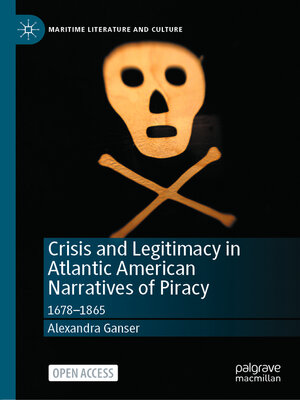 cover image of Crisis and Legitimacy in Atlantic American Narratives of Piracy